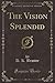 The Vision Splendid (Classic Reprint)