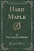 Hard Maple (Classic Reprint)