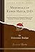 Memorials of Edwin Hatch, D.D: Sometime Reader in Ecclesiastical History in the University of Oxford, and Rector of Purleigh (Classic Reprint)