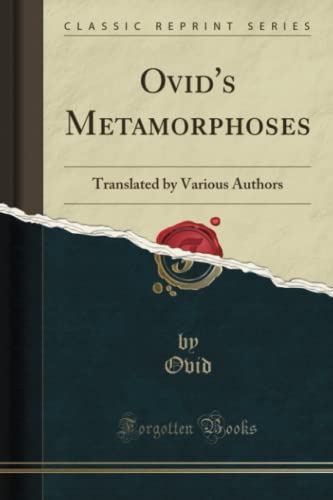 Ovid's Metamorphoses (Classic Reprint): Translated by Various Authors