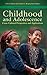 Childhood and Adolescence: ...
