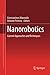 Nanorobotics: Current Approaches and Techniques