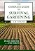 The Complete Guide to Survival Gardening: The Emergence of a New World Agriculture