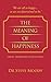 The Meaning Of Happiness