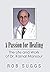 A Passion for Healing: The Life and Work of Dr. Kamal Mansour