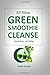 Green Smoothie Cleanse: Goo...