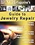 Bench Magazine's Guide to Jewelry Repair (Bench Magazine Guide Books for Jewelers)