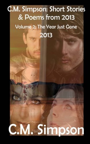 Short Stories and Poems from 2013, Vol. 2: The Year Just Gone (Paperback)