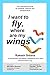 I Want to Fly. Where are My Wings