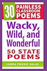 Wacky, Wild, and Wonderful by Laura Purdie  Salas
