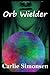 Orb Wielder (Large Print) (Orb Wielder's World)