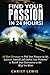 Find Your Passion in 24 Hours!: 50 Best Strategies to Find Your Purpose in Life, Discover Yourself, and Unlock Your Potential to Reach Your Destination