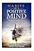 Habits of a Positive Mind: ...