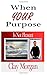 When Your Purpose Is Not Pleasant by Clay Morgan