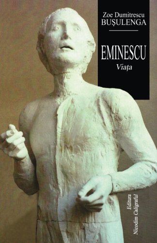 Eminescu - Viata (Romanian Edition)