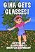 Gina Gets Glasses