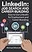 Linkedin: Job Search and Career Building: How to Use LinkedIn for Employment and Career Branding (BUSINESS LIFE)