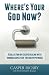 Where's Your God Now?