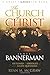 The Church of Christ: Abrid...