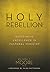 Holy Rebellion: Redefining ...