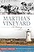 Martha's Vineyard: A History (Brief History)