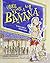 Once Upon a Banana