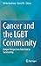 Cancer and the LGBT Community: Unique Perspectives from Risk to Survivorship