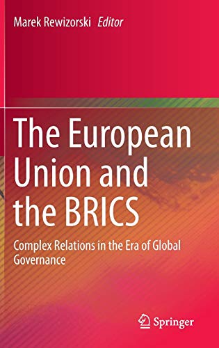 The European Union and the BRICS: Complex Relations in the Era of Global Governance (Hardcover)