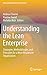 Understanding the Lean Enterprise: Strategies, Methodologies, and Principles for a More Responsive Organization (Measuring Operations Performance)