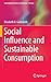Social Influence and Sustainable Consumption by Elizabeth B. Goldsmith