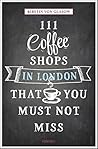 111 Coffee Shops ...