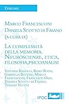 La Complessita Della Memoria. Neuroscienze, Etica, Filosofia, Psicoanalisi (Italian Edition)