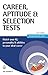 Career, Aptitude and Selection Tests: Match Your IQ, Personality and Abilities to Your Ideal Career