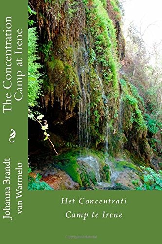 The Concentration Camp at Irene: Het Concentrati Camp te Irene (Paperback)