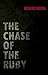 The Chase of the Ruby