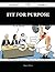 Fit for Purpose 55 Success Secrets - 55 Most Asked Questions ... by Margaret Malone