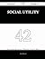 Social Utility 42 Success Secrets - 42 Most Asked Questions o... by Jimmy Bennett