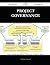Project Governance 17 Success Secrets - 17 Most Asked Questio... by Christine Townsend