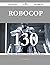 RoboCop 130 Success Secrets - 130 Most Asked Questions on Rob... by Jennifer Schultz