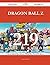 Dragon Ball Z 219 Success Secrets - 219 Most Asked Questions on Dragon Ball Z - What You Need to Know