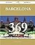 Barcelona 369 Success Secrets - 369 Most Asked Questions on B... by Barbara Hampton