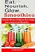 Eat. Nourish and Glow Smoot...