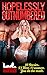 Hopelessly Outnumbered: 10 Stories. 53 Men. 13 Women. You Do the Math. (Shameless Book Deals)