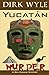 Yucatán Is Murder: A Ben Ca...