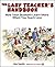 The Lazy Teacher's Handbook: How Your Students Learn More When You Teach Less