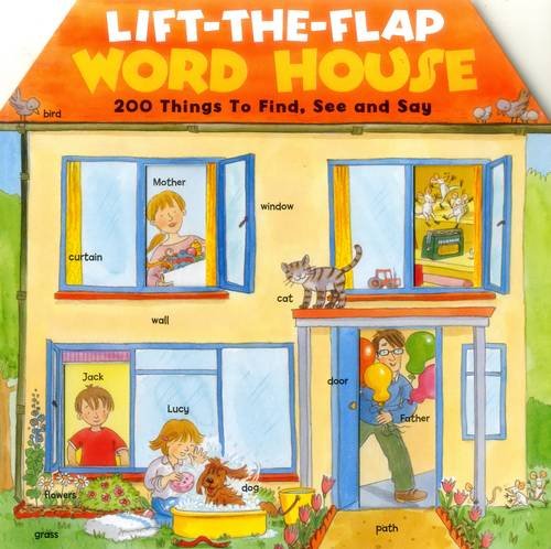 Lift-the-Flap Word House: 200 Things To Find, See And Say (Board Book)