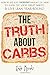 The Truth about Carbs: How to Eat Just the Right Amount of Carbs to Slash Fat, Look Great Naked, & Live Lean Year-Round
