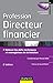 Profession Directeur financier - 2e éd.: Relever les défis techniques et managériaux de la fonction