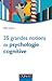 35 grandes notions de psychologie cognitive by Alain Lieury