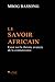 Le Savoir Africain: Essai sur la théorie avancée de la connaissance (French Edition)